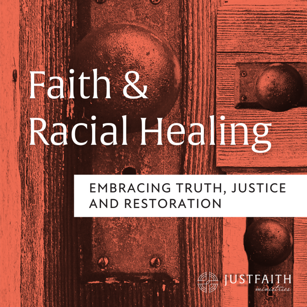 Faith & Racial Healing: Embracing Truth, Justice & Restoration